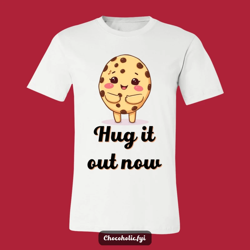 Funny Cookie Hug T-Shirt - Cozy & Sweet, Great Gift Idea
